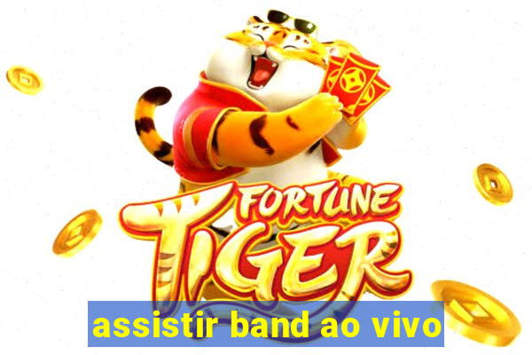 assistir band ao vivo